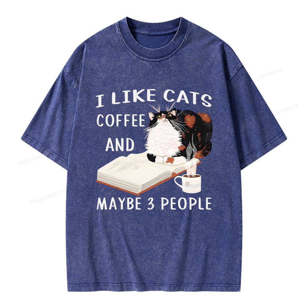 Pagewings I Like Cats Coffee And Maybe 3 People Unisex Washed T-shirt