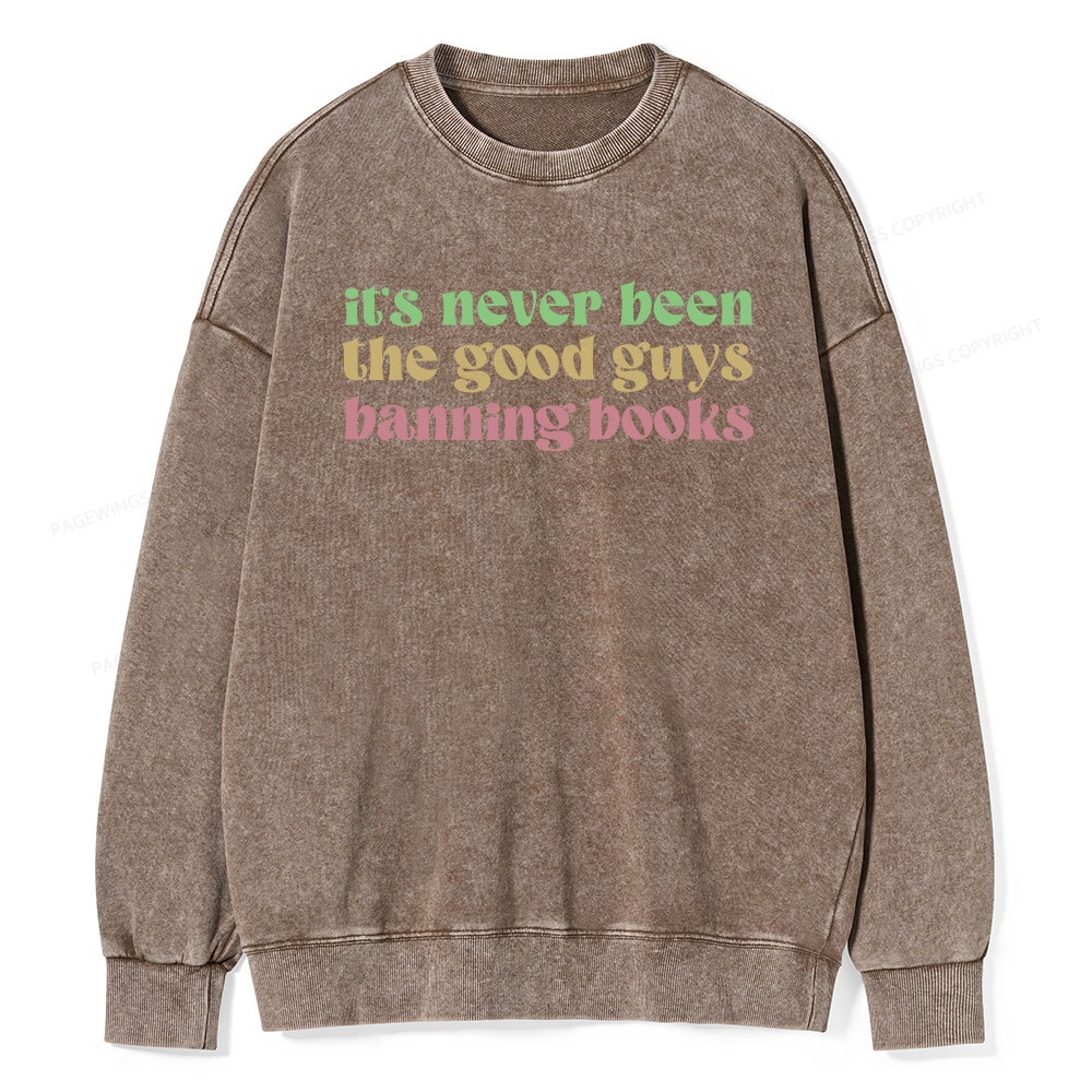 Pagewings It's Never Been the Good Guys Banning Books Unisex Washed Sweatshirt