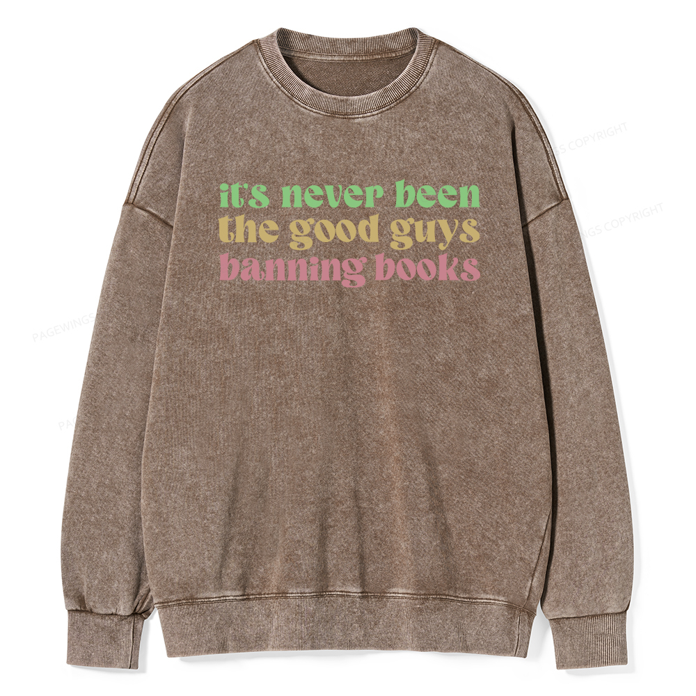 Pagewings It's Never Been the Good Guys Banning Books Unisex Washed Sw