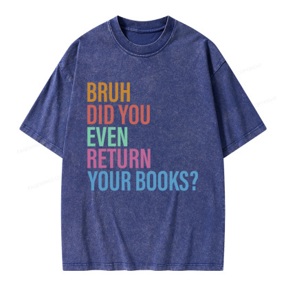 Pagewings Bruh Return Did You Even Your Books Unisex Washed T-shirt