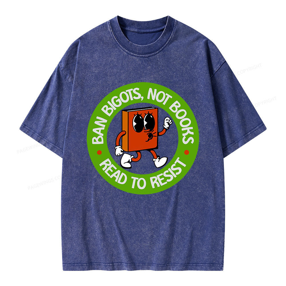 Pagewings Ban Bigots Not Books Read To Resist Unisex Washed T-shirt