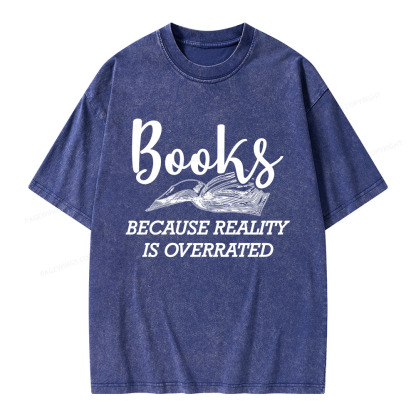 Pagewings Books Because Reality Is Overrated Unisex Washed T-shirt