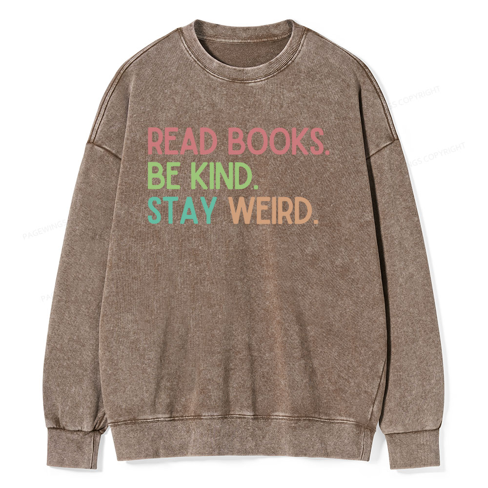 Pagewings Read Books Be Kind Stay Weird Unisex Washed Sweatshirt