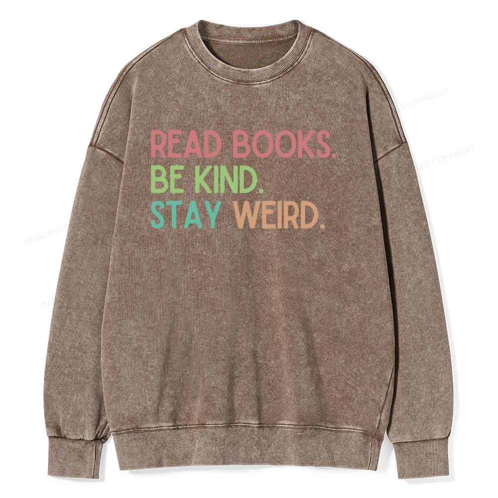 Pagewings Read Books Be Kind Stay Weird Unisex Washed Sweatshirt