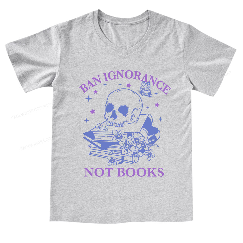 Pagewings Ban Lgnorance Not Books V-neck T-shirt