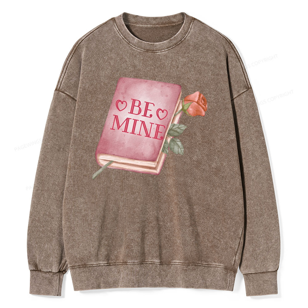 Pagewings Be Mine - Valentines Day Sweatshirt Unisex Washed Sweatshirt