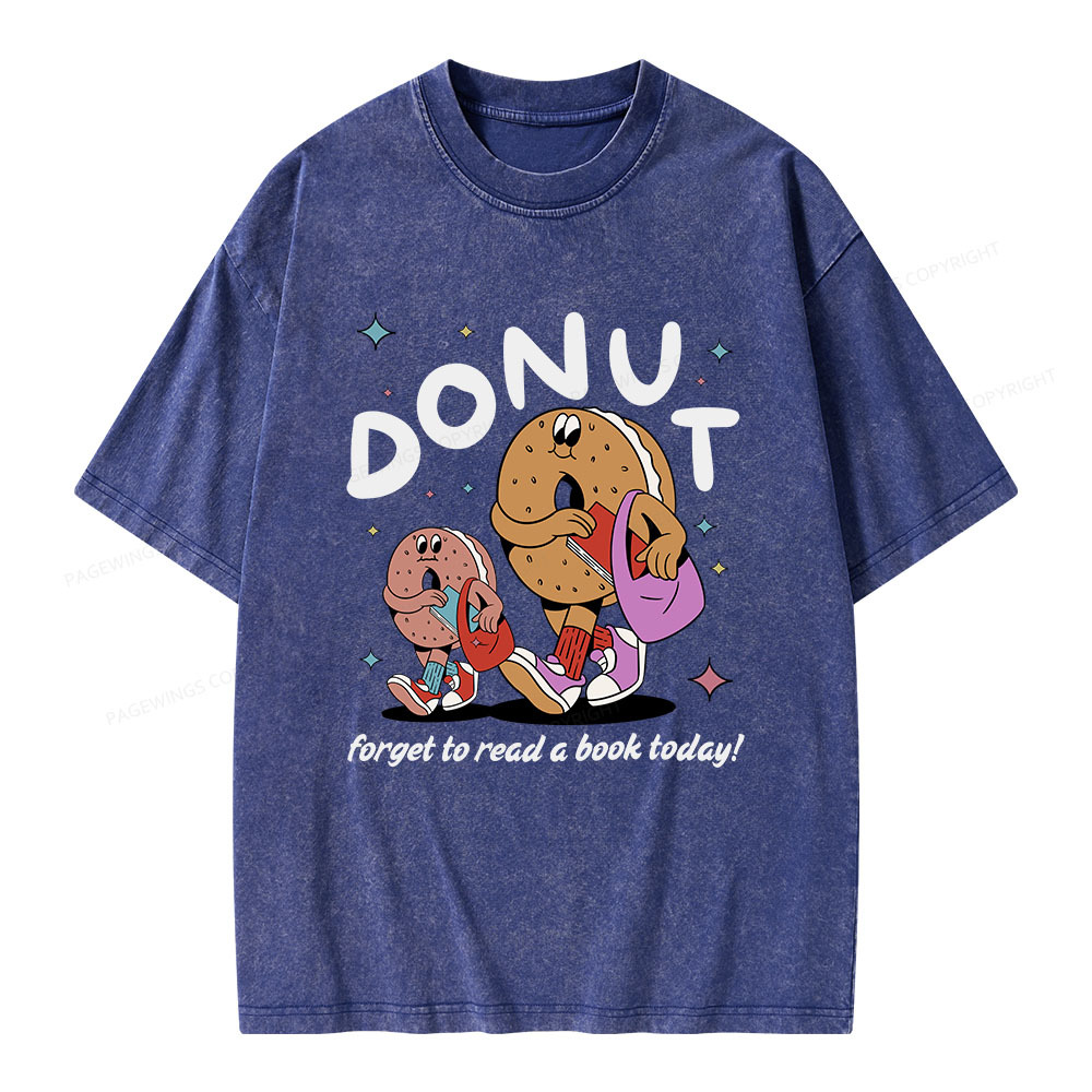 Pagewings Donut Forget To Read A Book Today Unisex Washed T-shirt