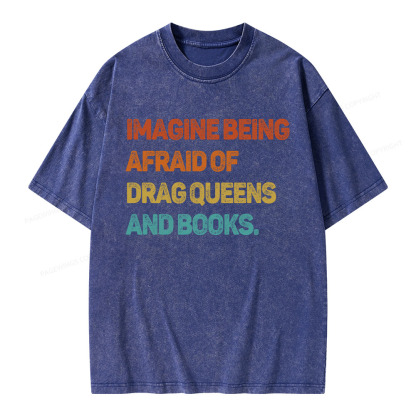Pagewings Imagine Being Afraid Of Drag Queens And Books Unisex Washed T-shirt