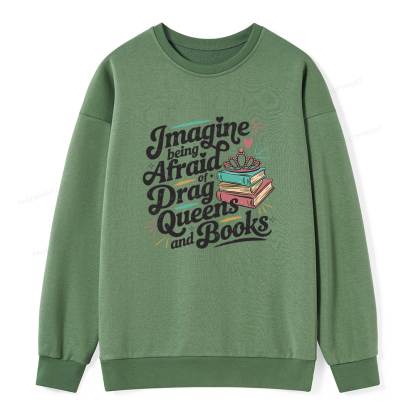 Pagewings Imagine Being Afraid Of Drag Queens And Books Unisex Classic Sweatshirt