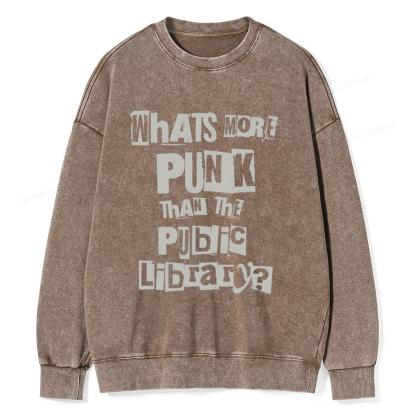 Pagewings What's More Punk Than The Public Library Unisex Washed Sweatshirt