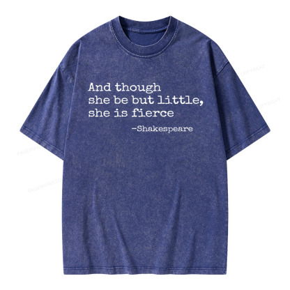 Pagewings And Though She Be But Little She Is Fierce Unisex Washed T-shirt