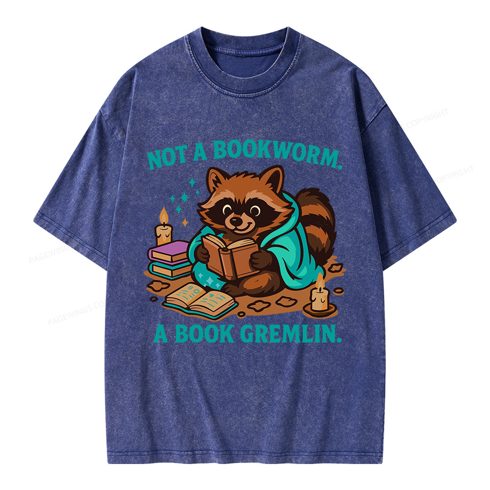 Pagewings Not A Bookworm A Book Gremlin Unisex Washed T-shirt