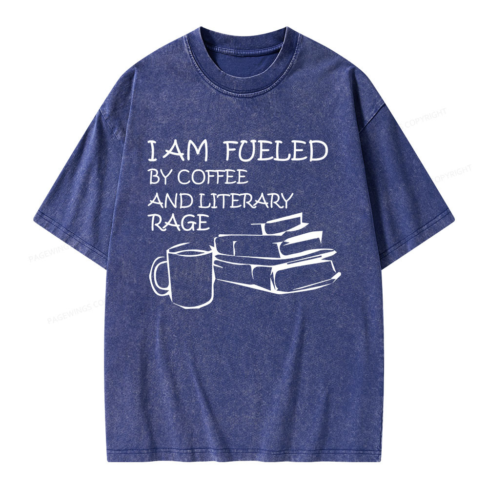 Pagewings I Am Fueled By Coffee And Literary Rage Unisex Washed T-shirt
