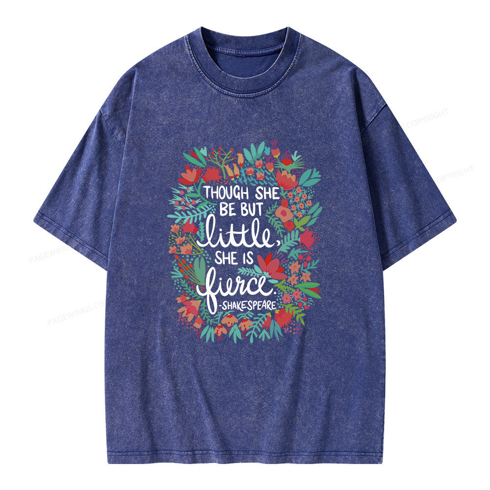 Pagewings Though She Be But Little She Is Fierce Unisex Washed T-shirt
