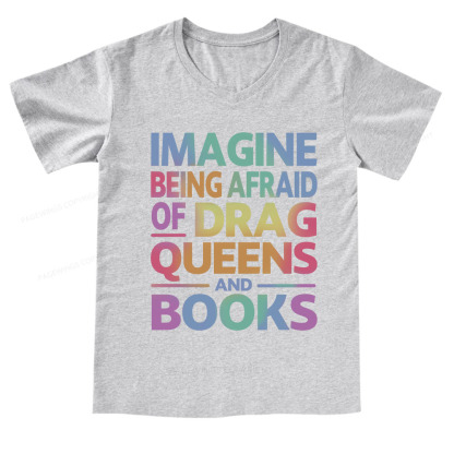Pagewings Imagine Being Afraid Of Drag Queens And Books V-neck T-shirt
