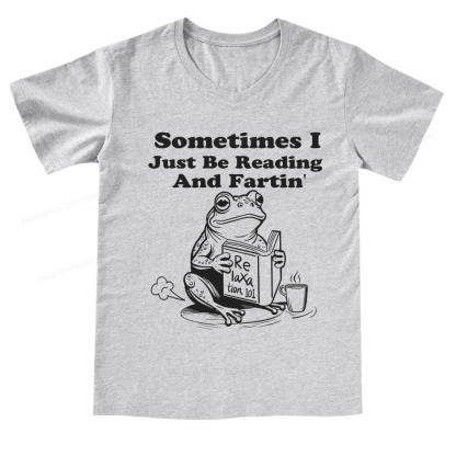 Pagewings Sometimes I Just Be Reading and Fartin V-neck T-shirt