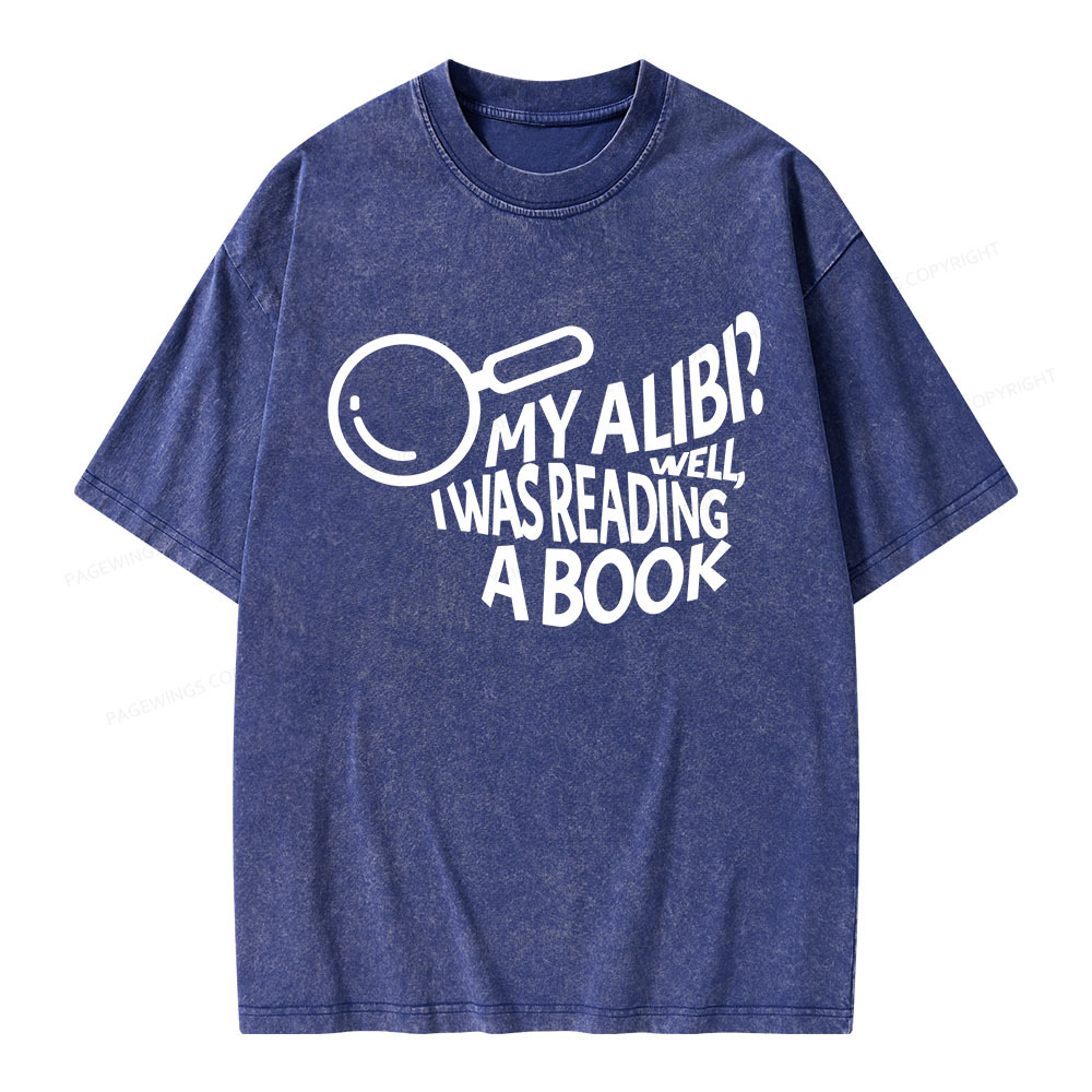Pagewings My Alibi? Well, I Was Reading A Book Unisex Washed T-shirt
