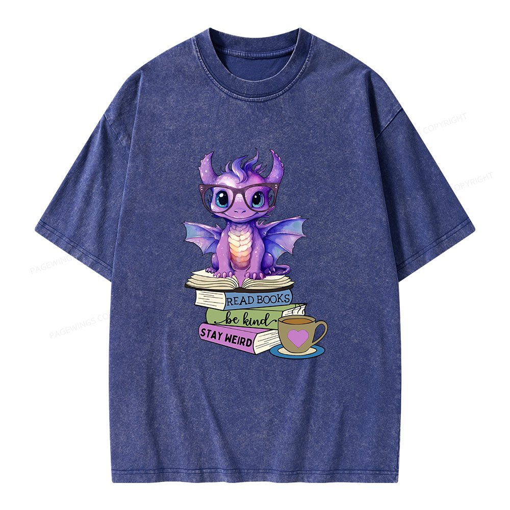 Pagewings Dragon Read Books Be Kind Stay Weird Unisex Washed T-shirt