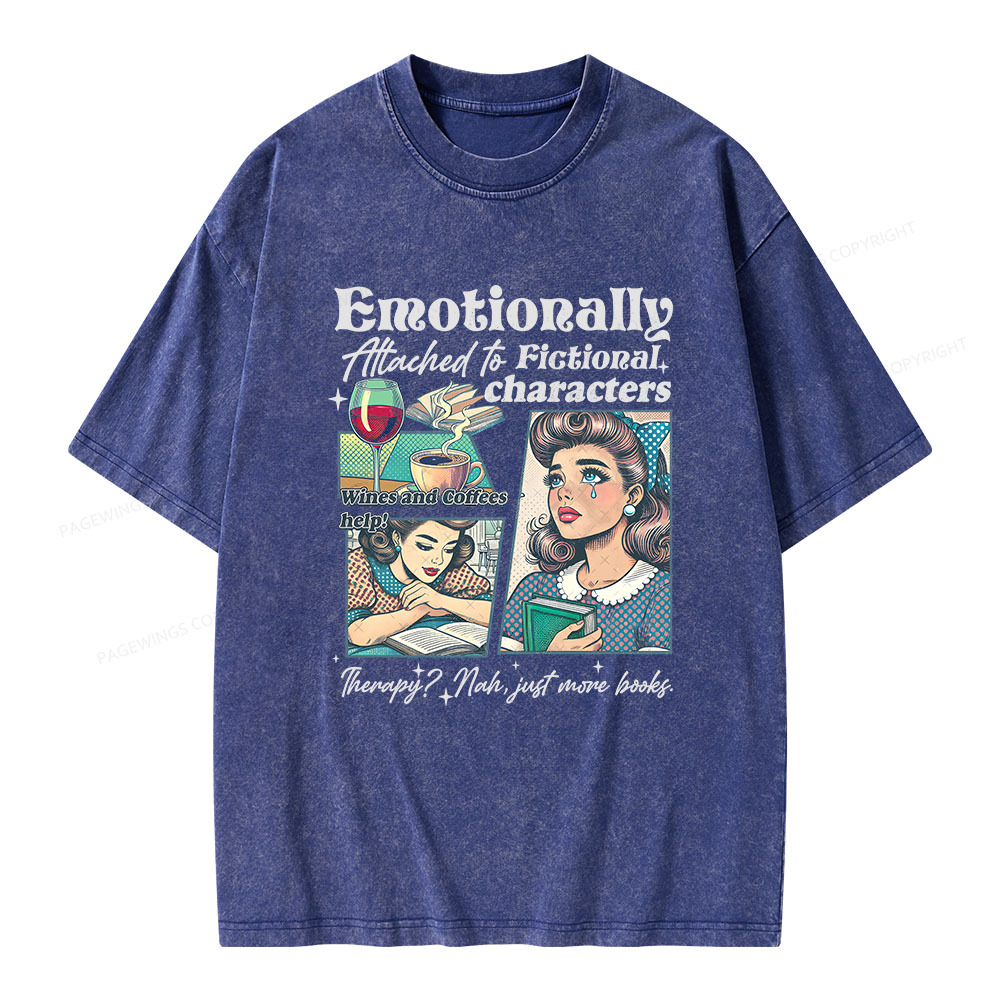 Pagewings Emotionally Attached to Fictional Character Unisex Washed T-shirt