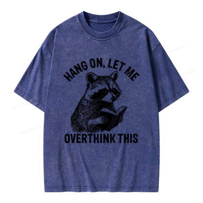 Pagewings Hang On Let Me Overthink This Unisex Washed T-shirt