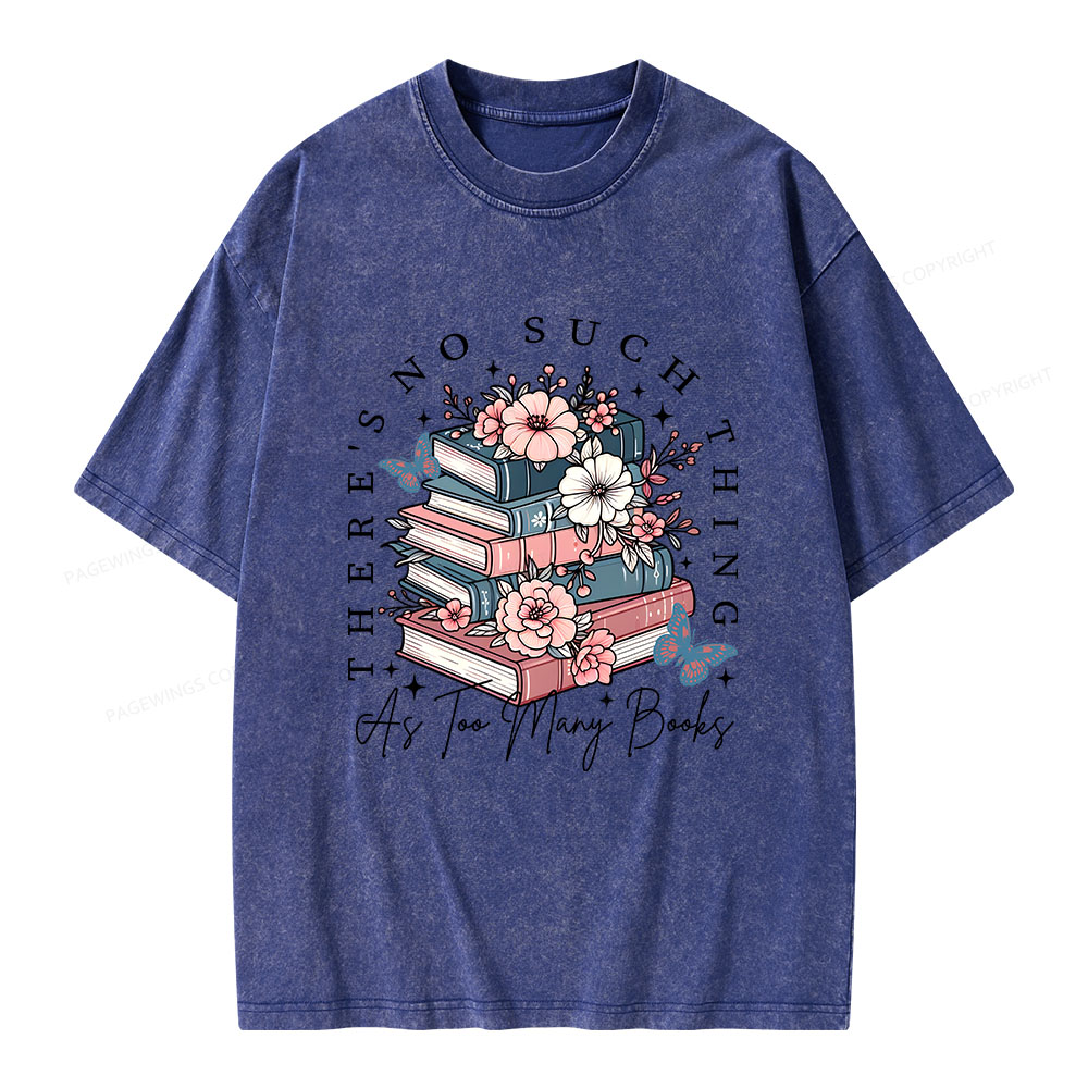 Pagewings Lover There's No Such Thing As Too Many Book Unisex Washed T-shirt