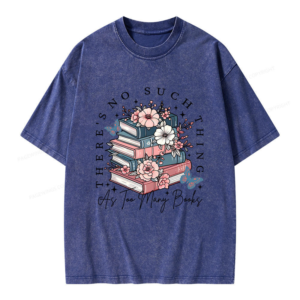 Pagewings Lover There's No Such Thing As Too Many Book Unisex Washed T-shirt