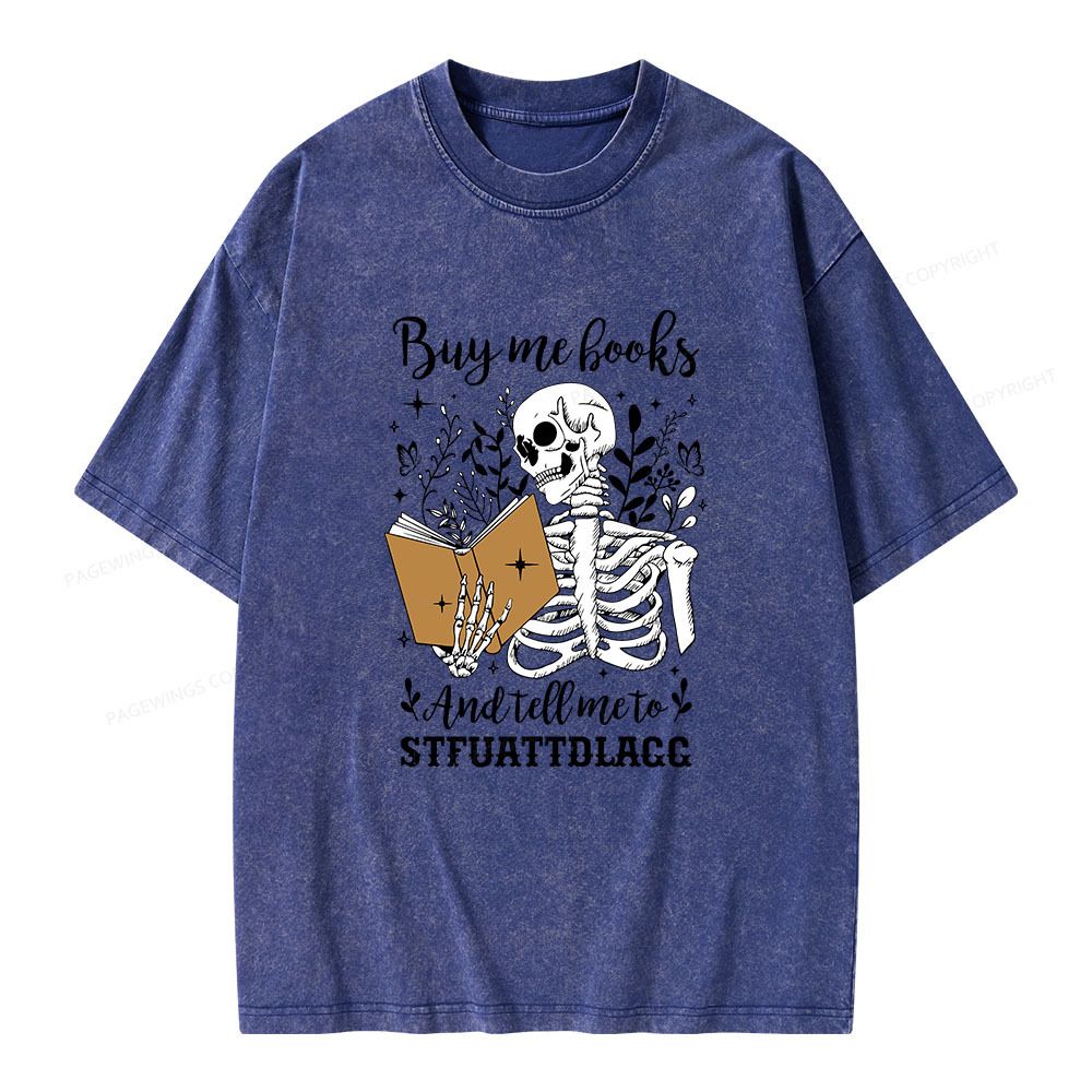 Pagewings Buy Me Books And Tell Me To Stfuattdlagg Unisex Washed T-shirt