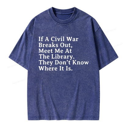 Pagewings If A Civil War Breaks Out, Meet Me At The Library Unisex Washed T-shirt