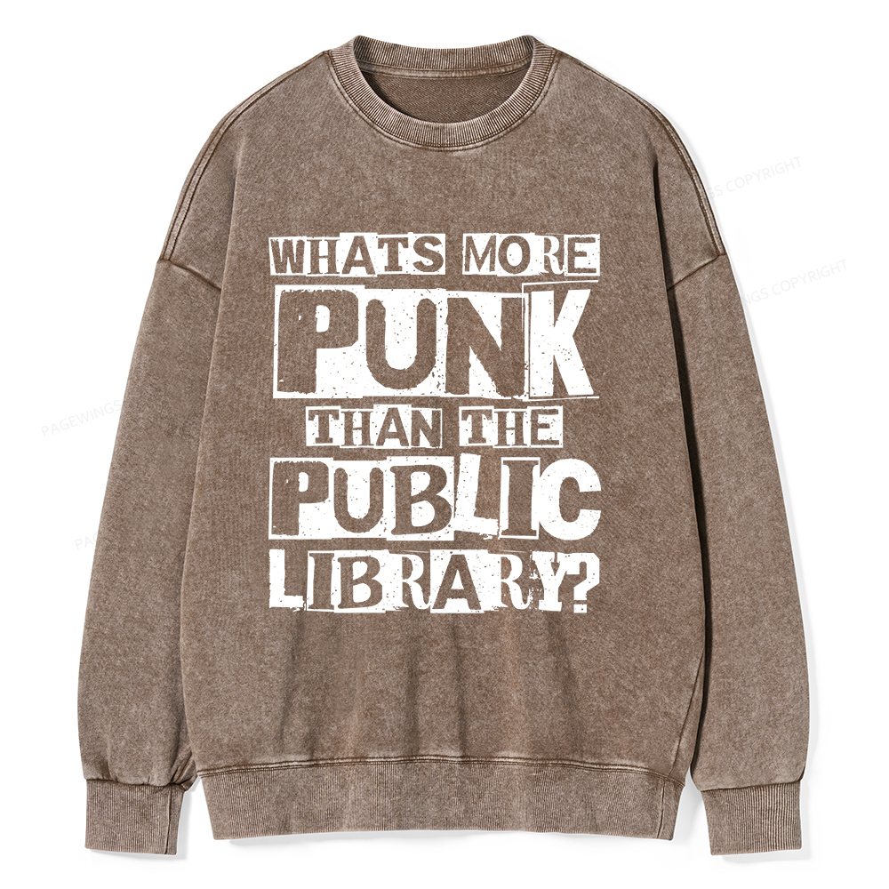 Pagewings What‘s More Punk Than the Public Library Unisex Washed Sweatshirt