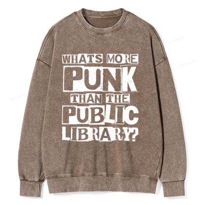 Pagewings What‘s More Punk Than the Public Library Unisex Washed Sweatshirt