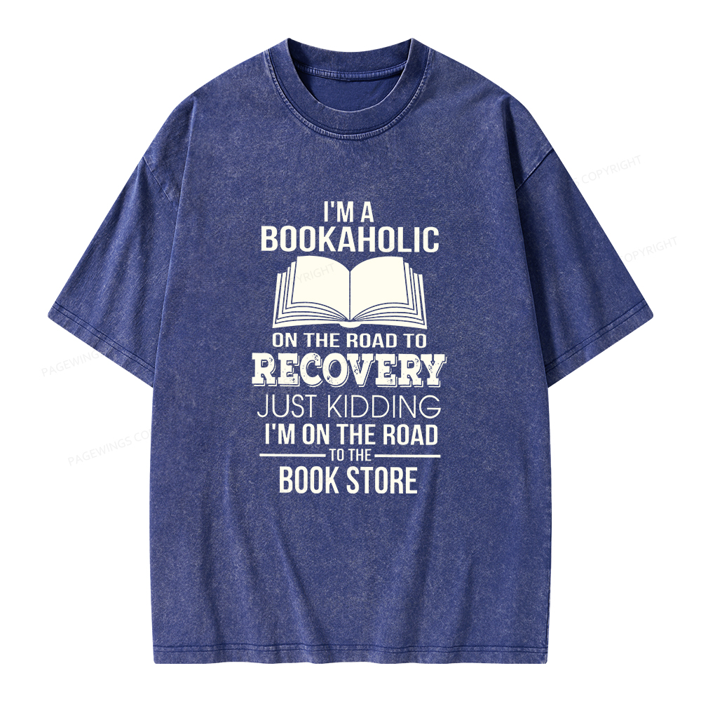 Pagewings I'm A Bookaholic On The Road To Recovery Unisex Washed T-shirt