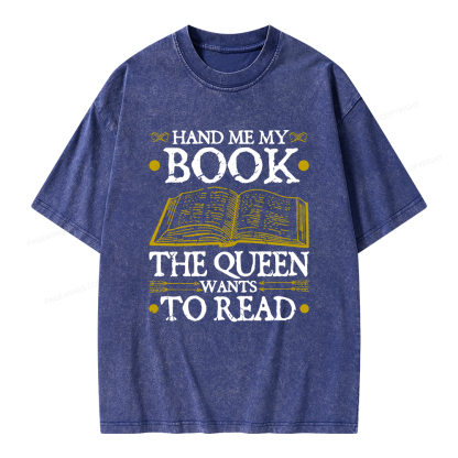 Pagewings Hand Me My Book, The Queen Wants To Read Unisex Washed T-shirt