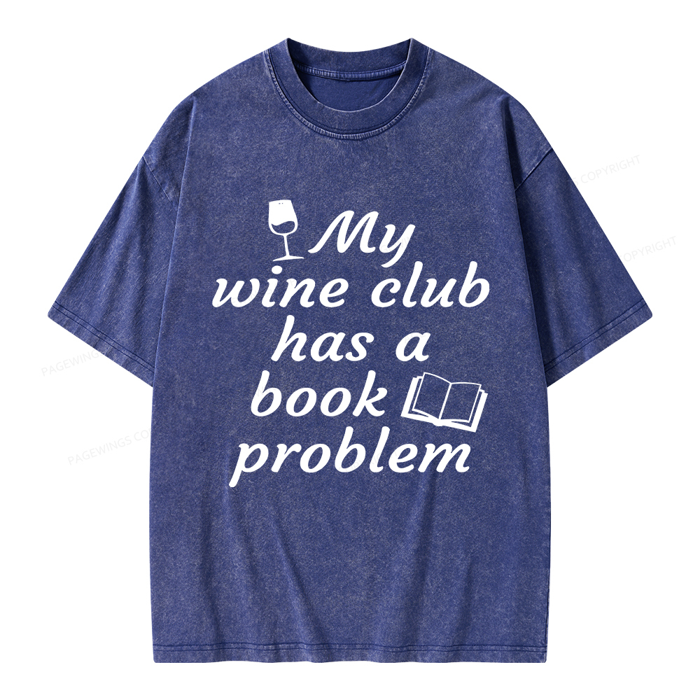 Pagewings Book Club My Wine Club Has A Book Problem Unisex Washed T-shirt