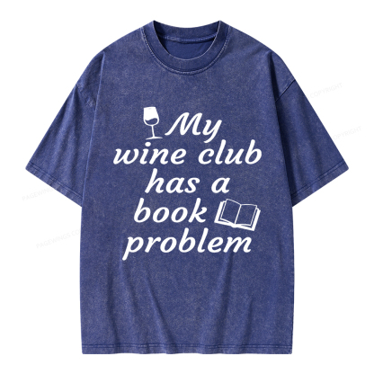 Pagewings Book Club My Wine Club Has A Book Problem Unisex Washed T-shirt