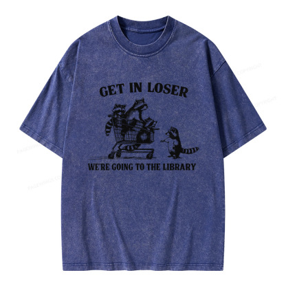 Pagewings Get In Loser We're Going To The Library Unisex Washed T-shirt