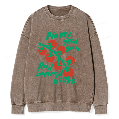 Pagewings Plant Good Seeds Read Banned Books Unisex Washed Sweatshirt