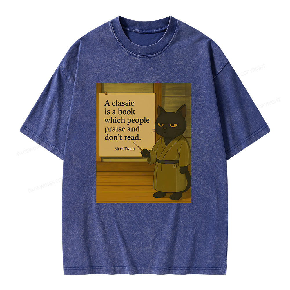 Pagewings A Classic Is A Book Which People Praise And Don't Read Unisex Washed T-shirt