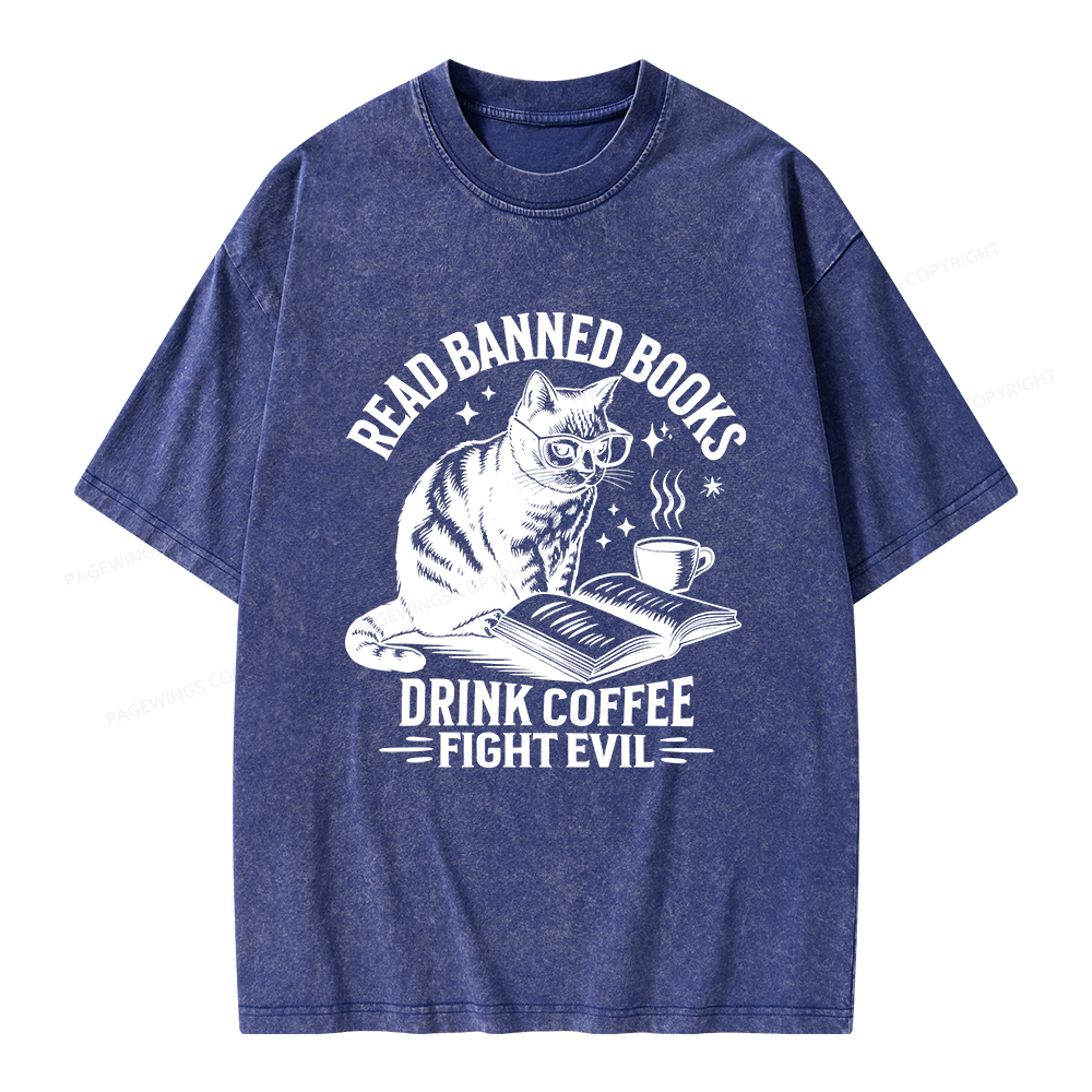 Pagewings Read Banned Books Drink Coffee Fight Evil Unisex Washed T-shirt