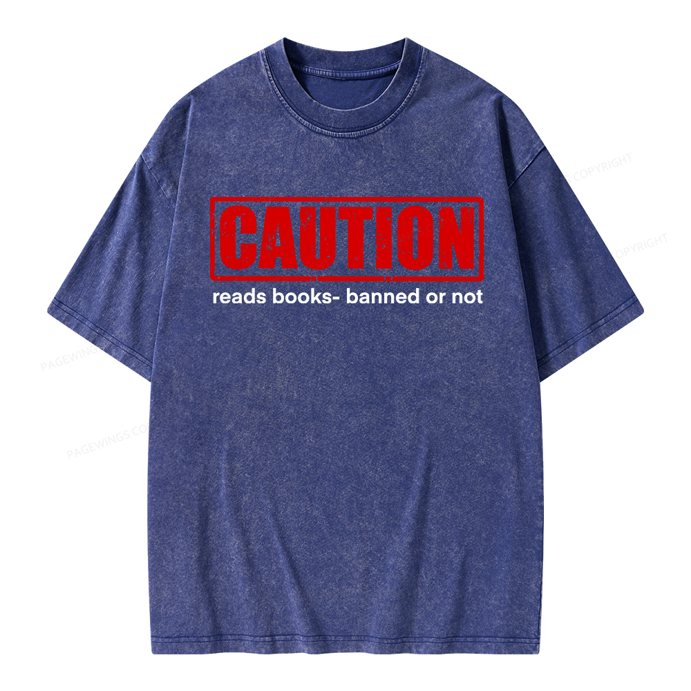 Pagewings Caution Reads Books Banned Or Not Unisex Washed T-shirt