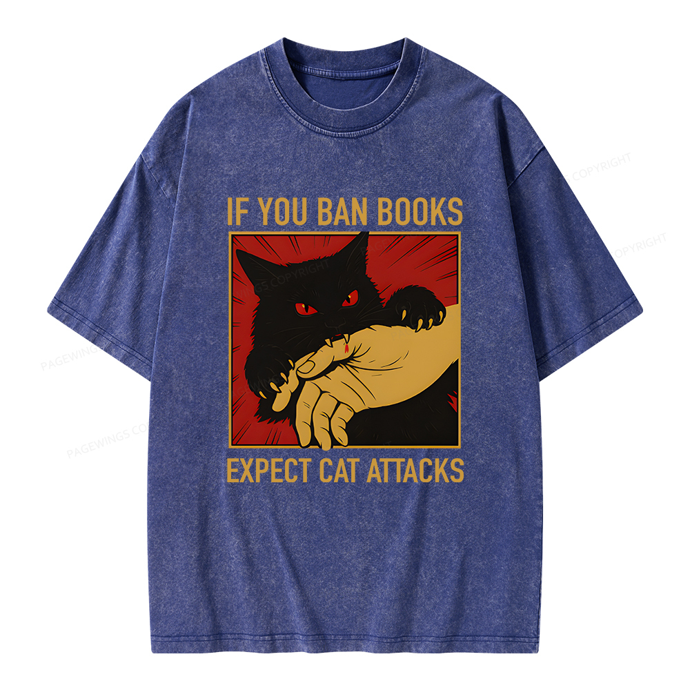 Pagewings If You Ban Books Expect Cat Attacks Unisex Washed T-shirt