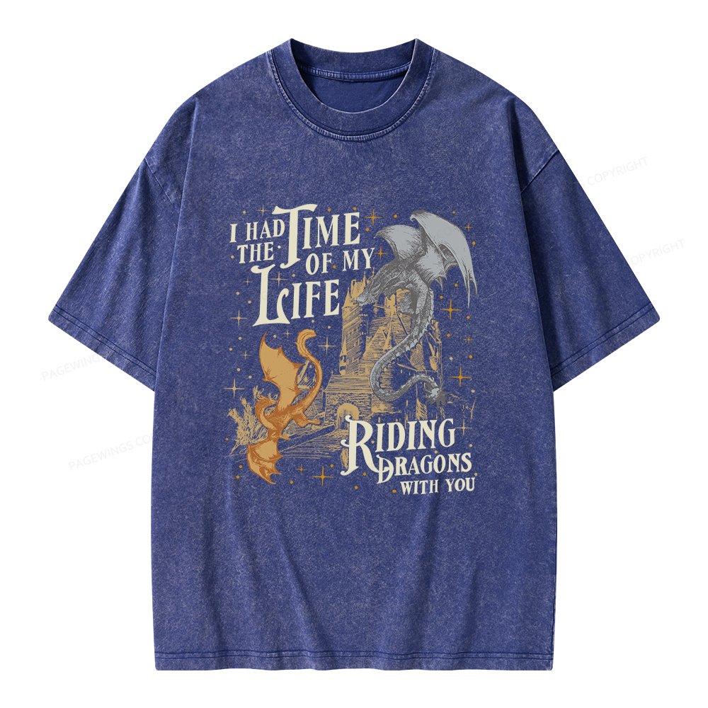 Pagewings I Had The Time Of My Life Riding Dragons With You Unisex Washed T-shirt