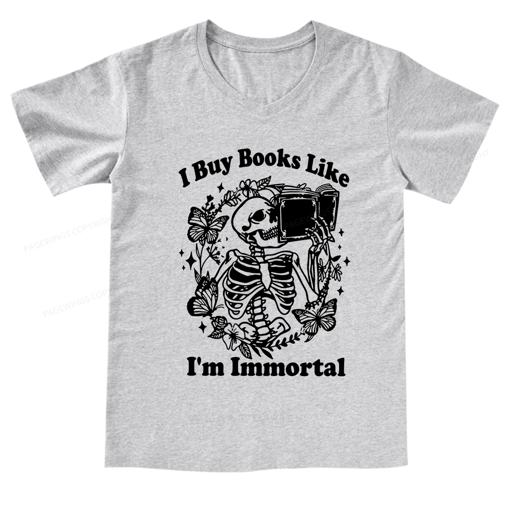 Pagewings I Buy Books Like I'm Immortal V-neck T-shirt