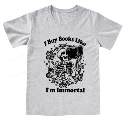 Pagewings I Buy Books Like I'm Immortal V-neck T-shirt