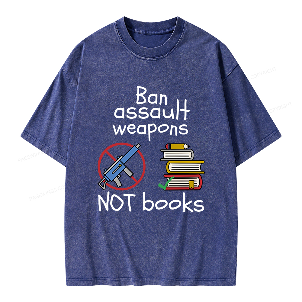 Pagewings Ban Assault Weapons Not Books Unisex Washed T-shirt