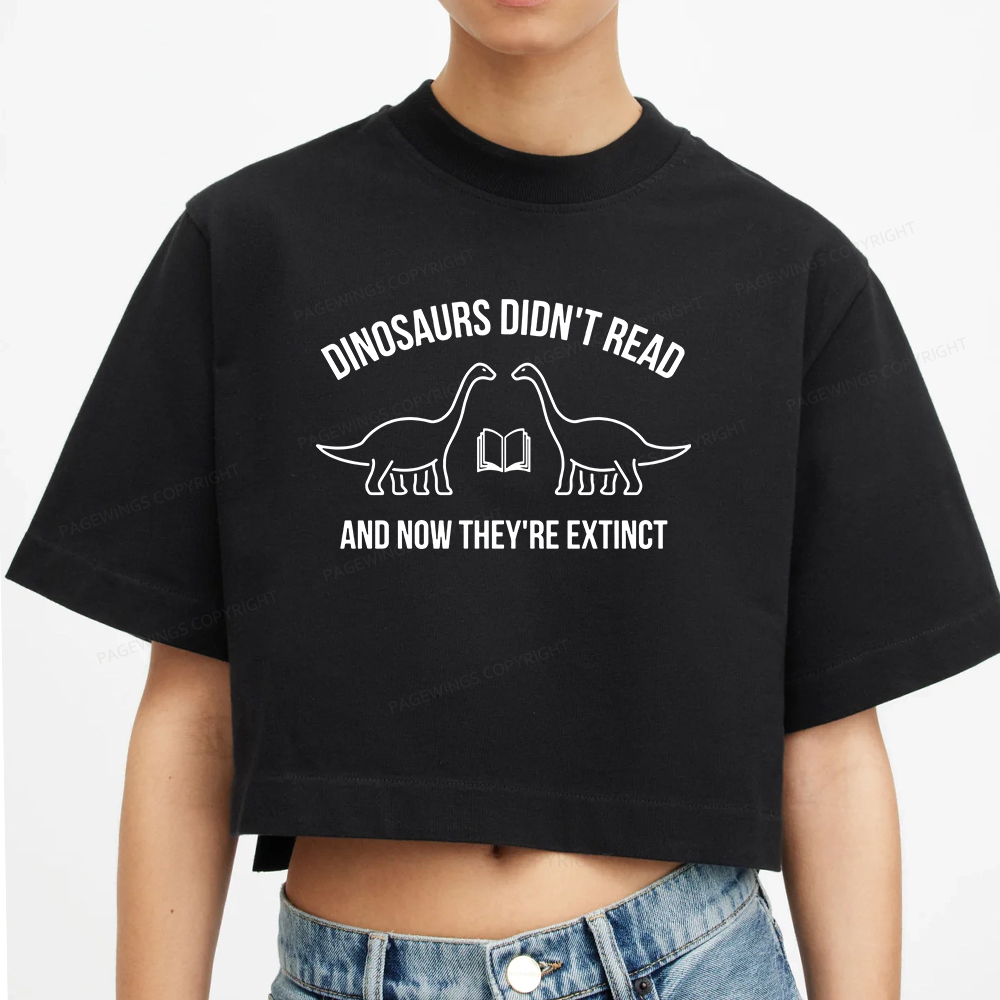 Pagewings Dinosaurs Didn't Read Women Crop Tops
