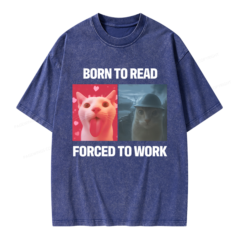 Pagewings Born To Read Forced To Work Unisex Washed T-shirt