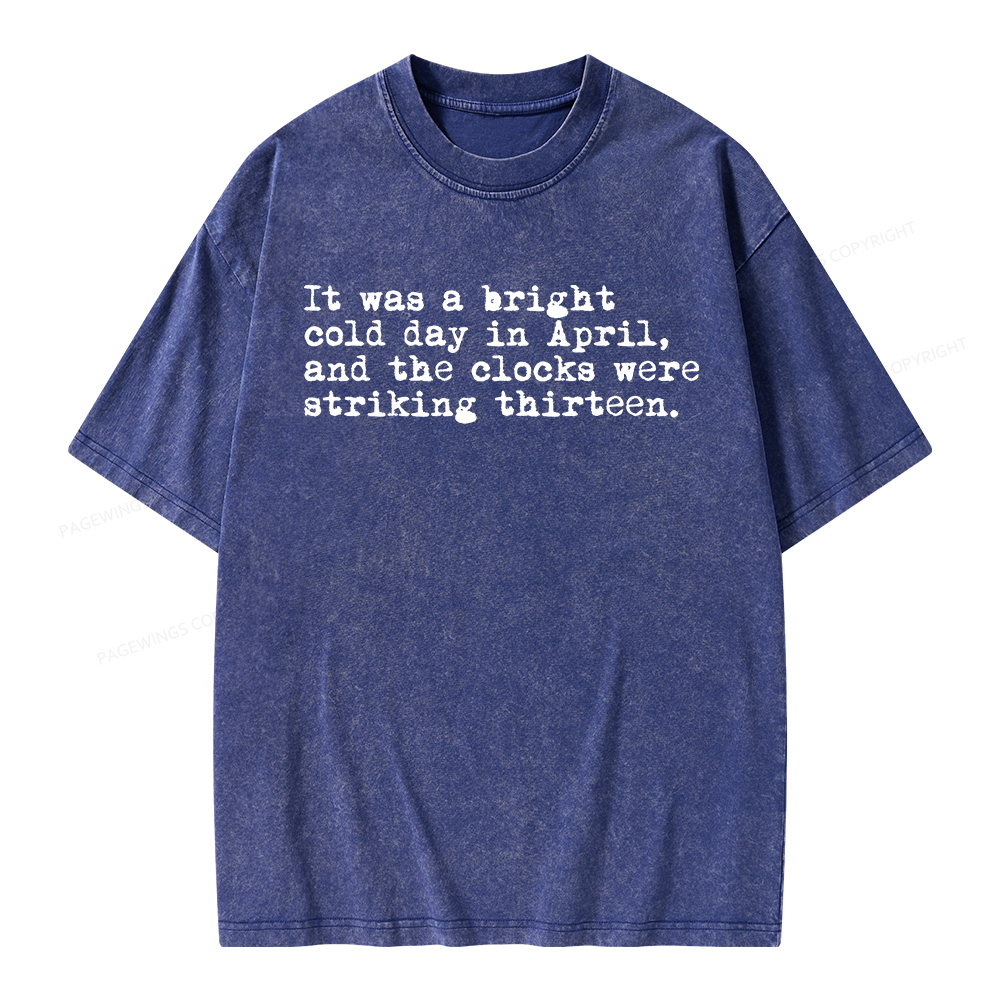 Pagewings Orwell It Was A Bright Cold Day In April Unisex Washed T-shirt