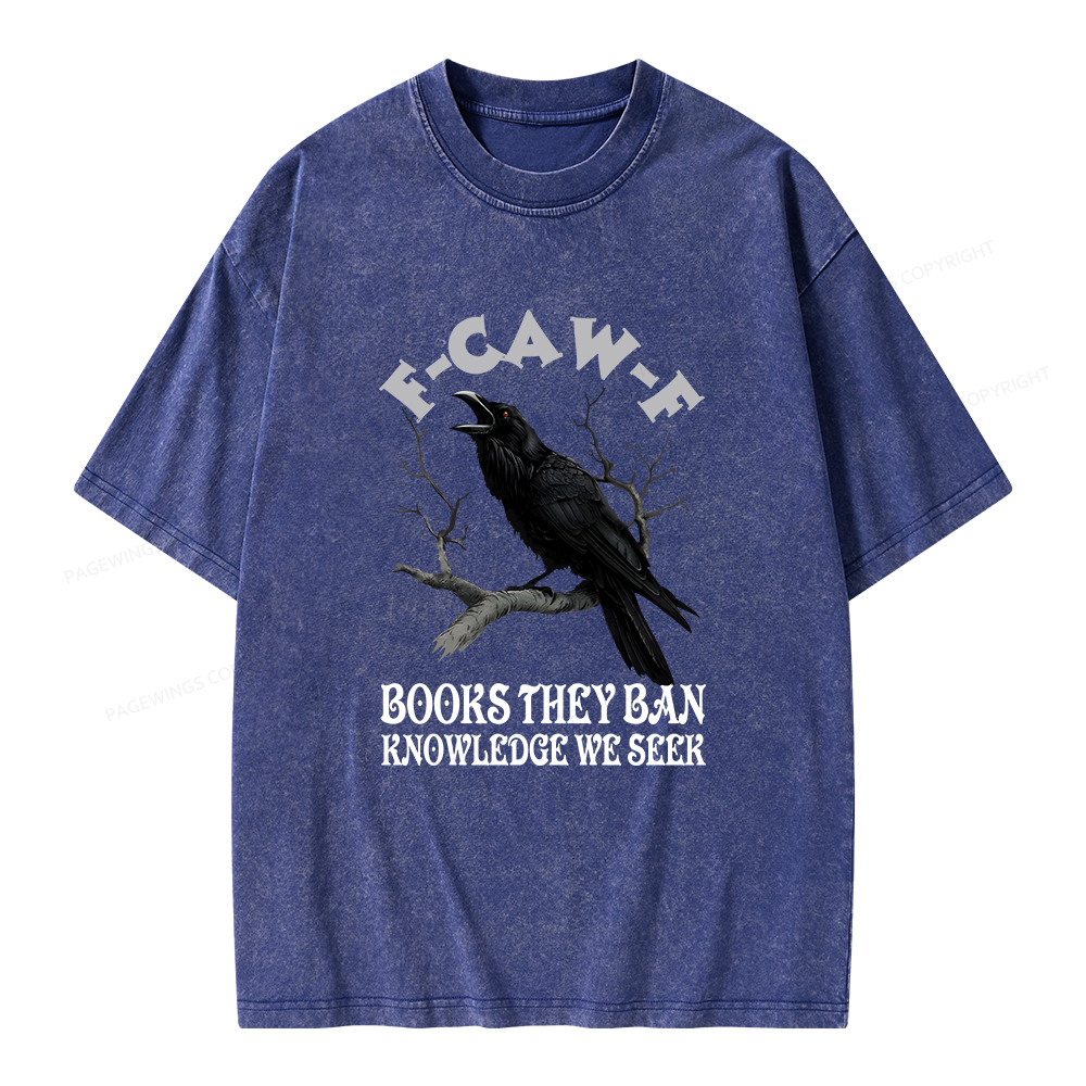 Pagewings F-Caw-F Books They Ban Knowledge We Seek Unisex Washed T-shirt