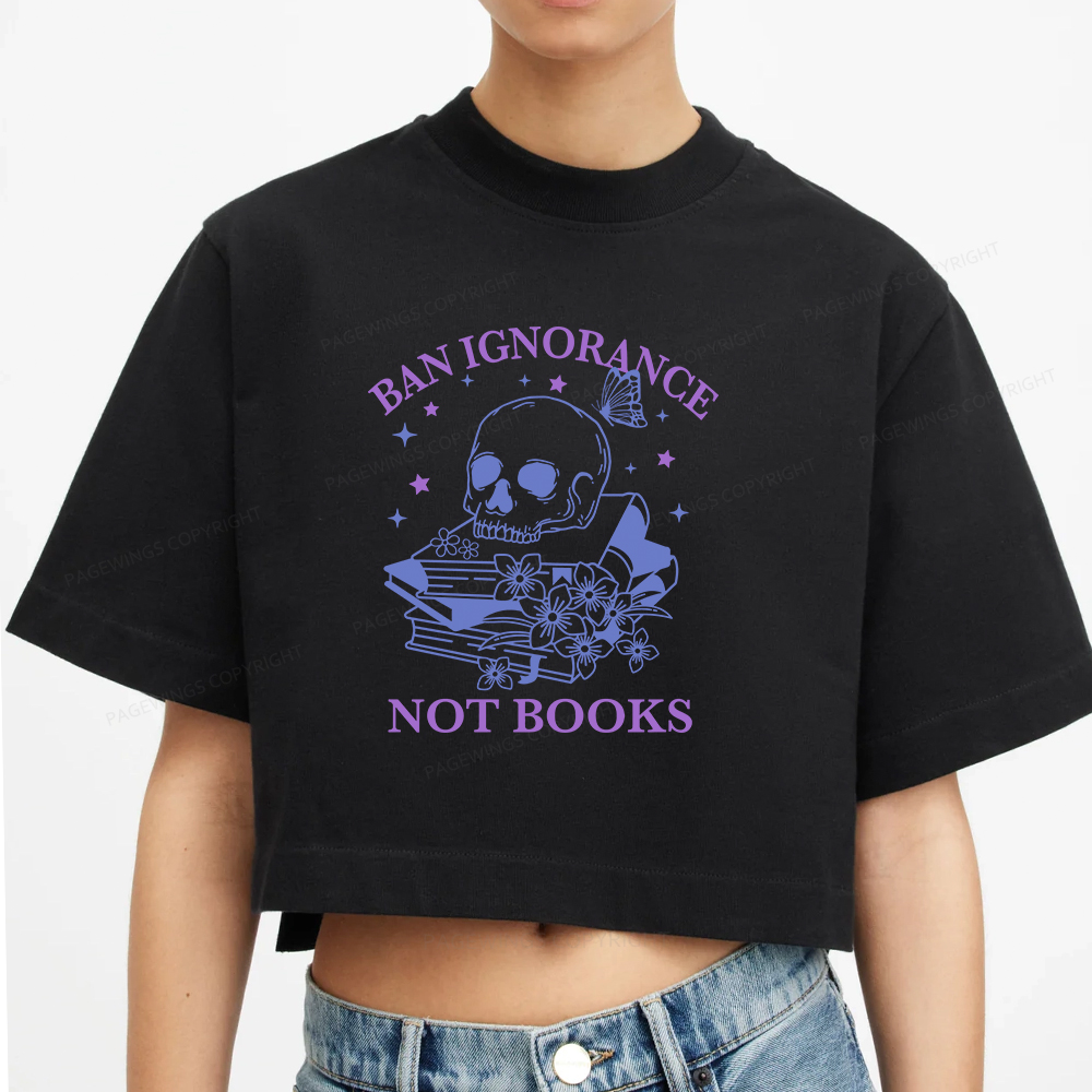 Pagewings Ban Lgnorance Not Books Women Crop Tops