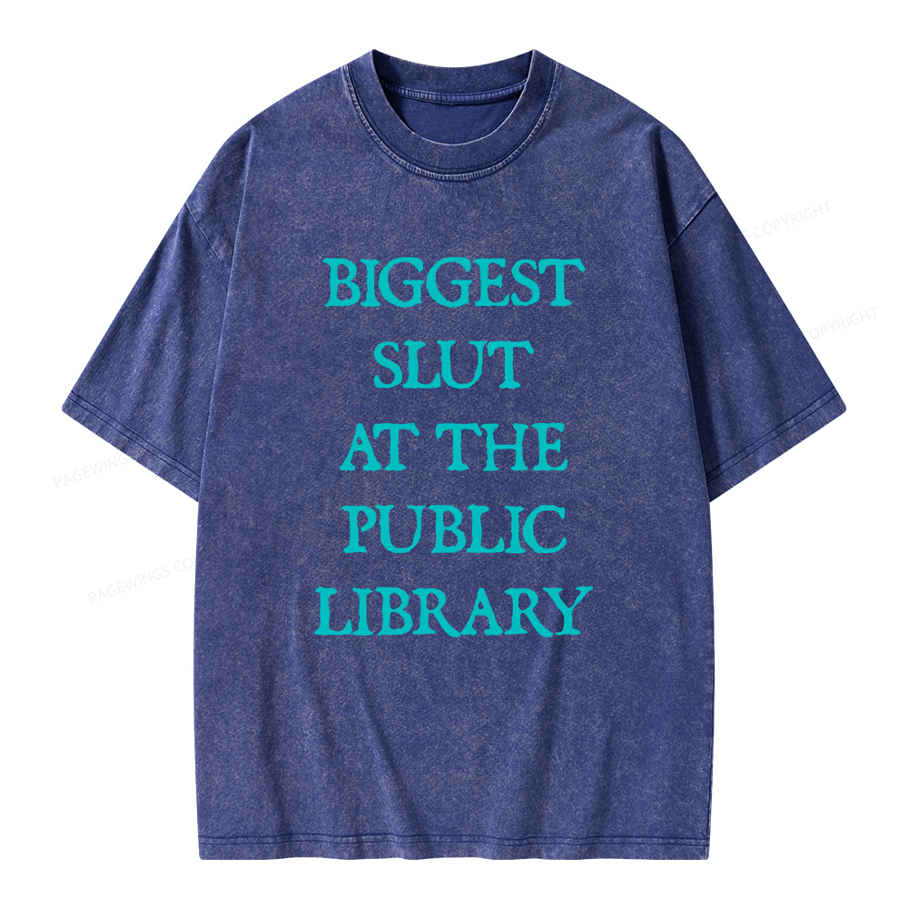 Pagewings Biggest Slut At The Public Library Unisex Washed T-shirt